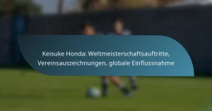 Keisuke Honda: Weltmeisterschaftsauftritte, Vereinsauszeichnungen, globale Einflussnahme